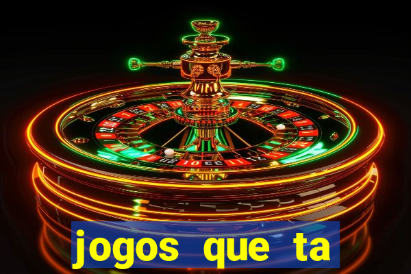 jogos que ta pagando agora